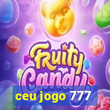 ceu jogo 777